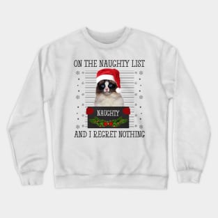 On The Naughty List, And I Regret Nothing Crewneck Sweatshirt